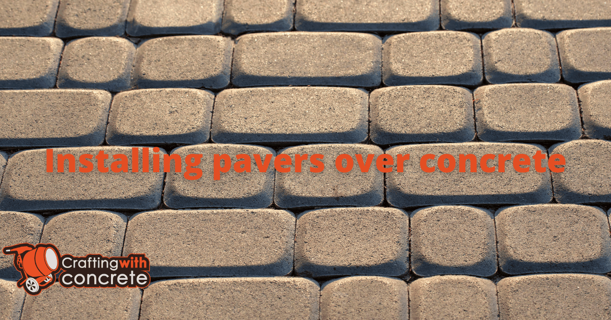 Installing pavers over concrete
