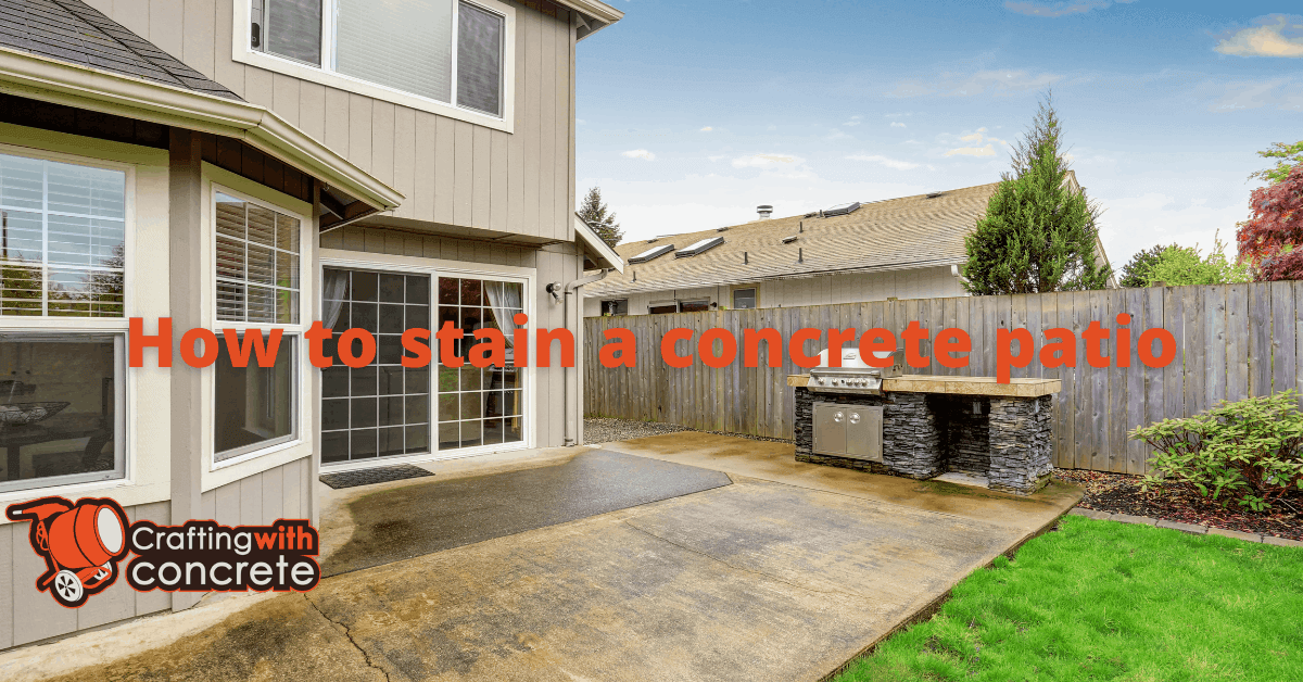 How to stain a concrete patio - craftingwithconcrete.com