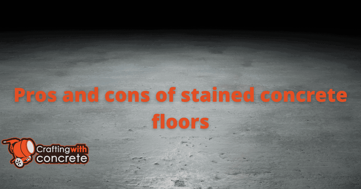 Pros and cons of stained concrete floors