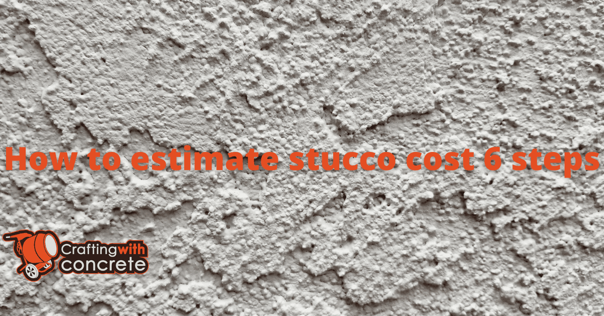 How to estimate stucco cost 6 steps