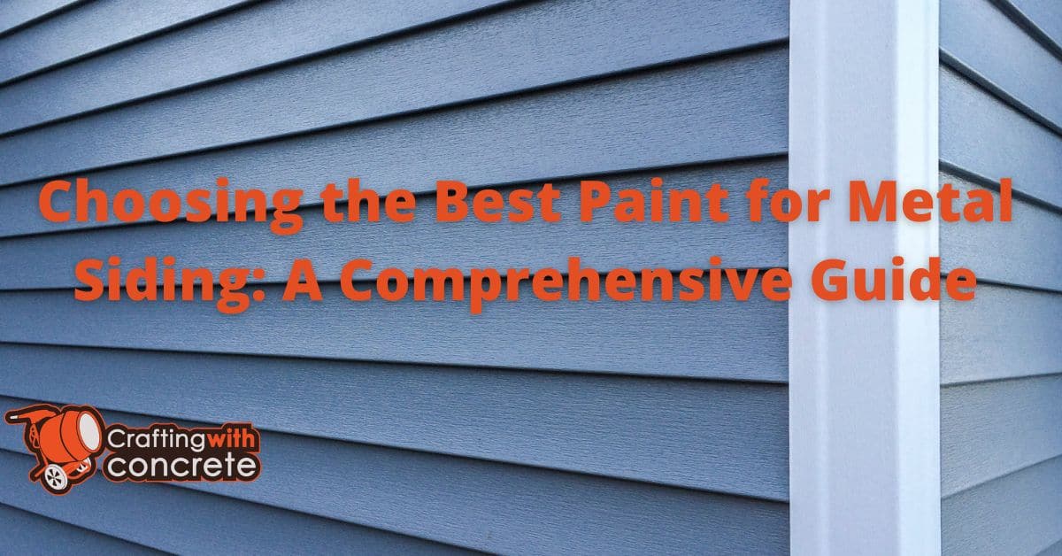 Choosing the Best Paint for Metal Siding A Comprehensive Guide