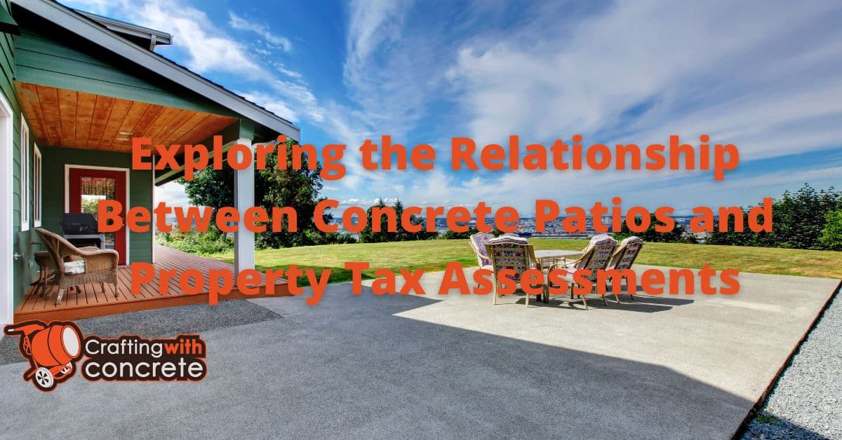 Exploring the Relationship Between Concrete Patios and Property Tax