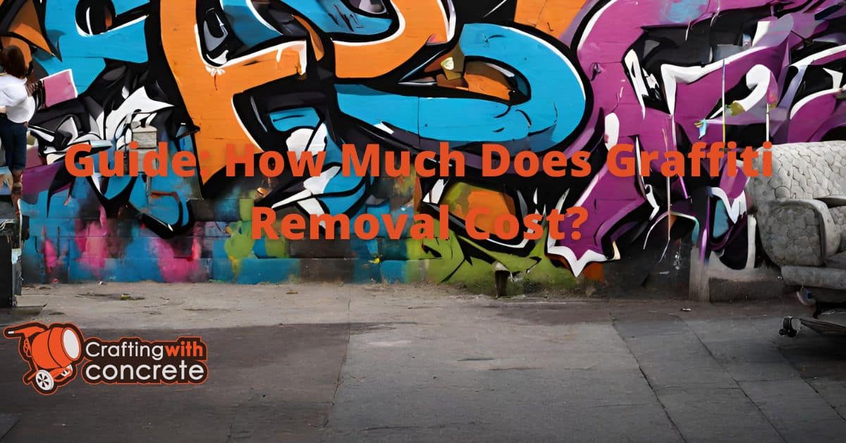 Guide How Much Does Graffiti Removal Cost?