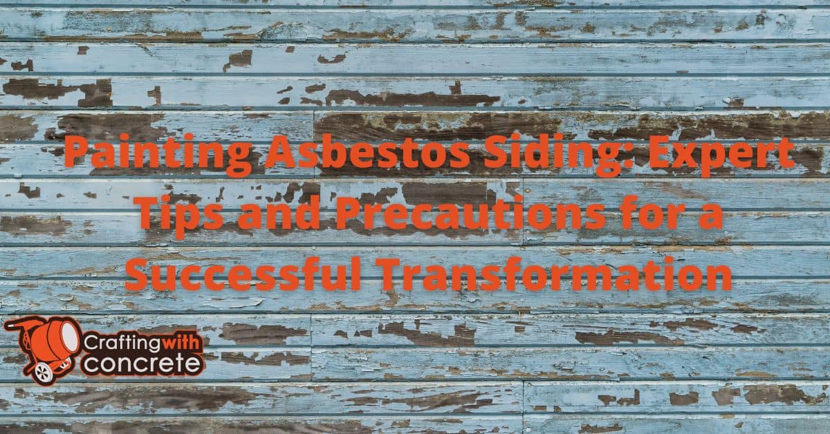 Painting Asbestos Siding Expert Tips and Precautions for a Successful