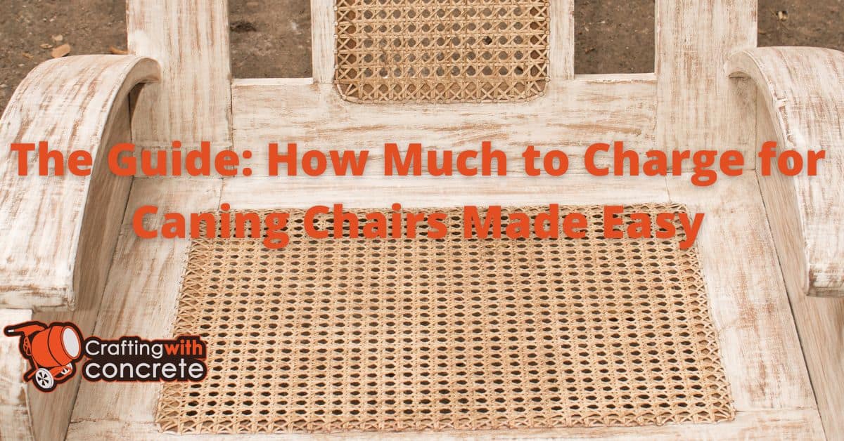 The Guide How Much to Charge for Caning Chairs Made Easy