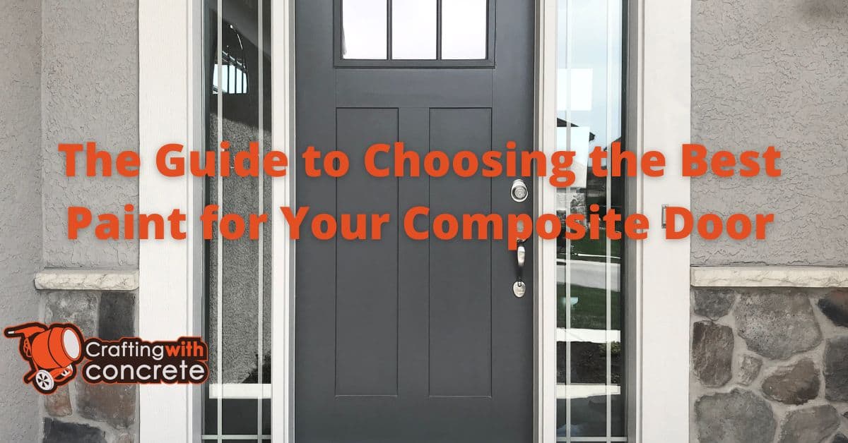 The Guide to Choosing the Best Paint for Your Composite Door