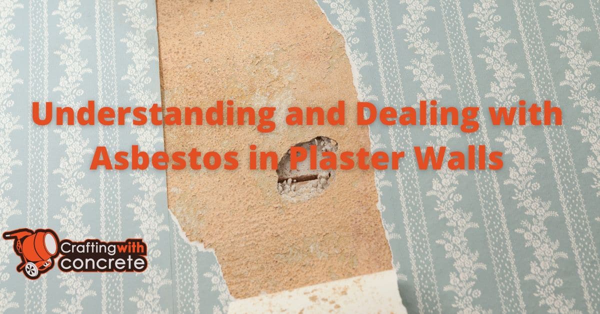 Understanding and Dealing with Asbestos in Plaster Walls