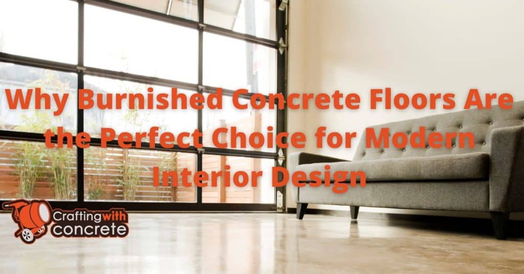 Why Burnished Concrete Floors Are the Perfect Choice for Modern