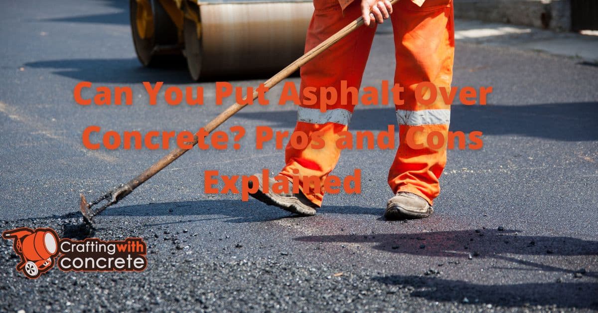 Asphalt Over Concrete: Pros, Cons & Installation Guide ...