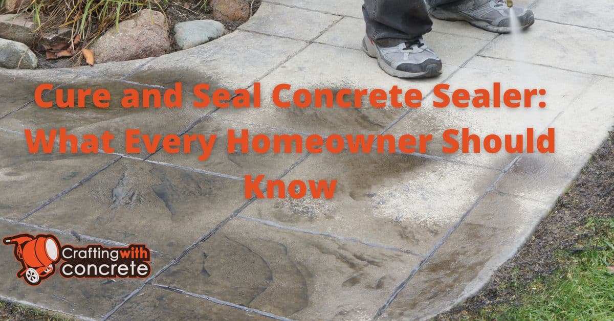 Cure and Seal Concrete Sealer What Every Homeowner Should Know