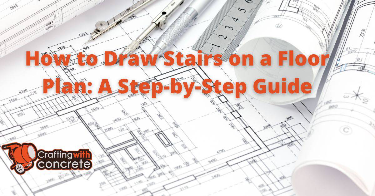 How to Draw Stairs on a Floor Plan: A Step-by-Step Guide ...