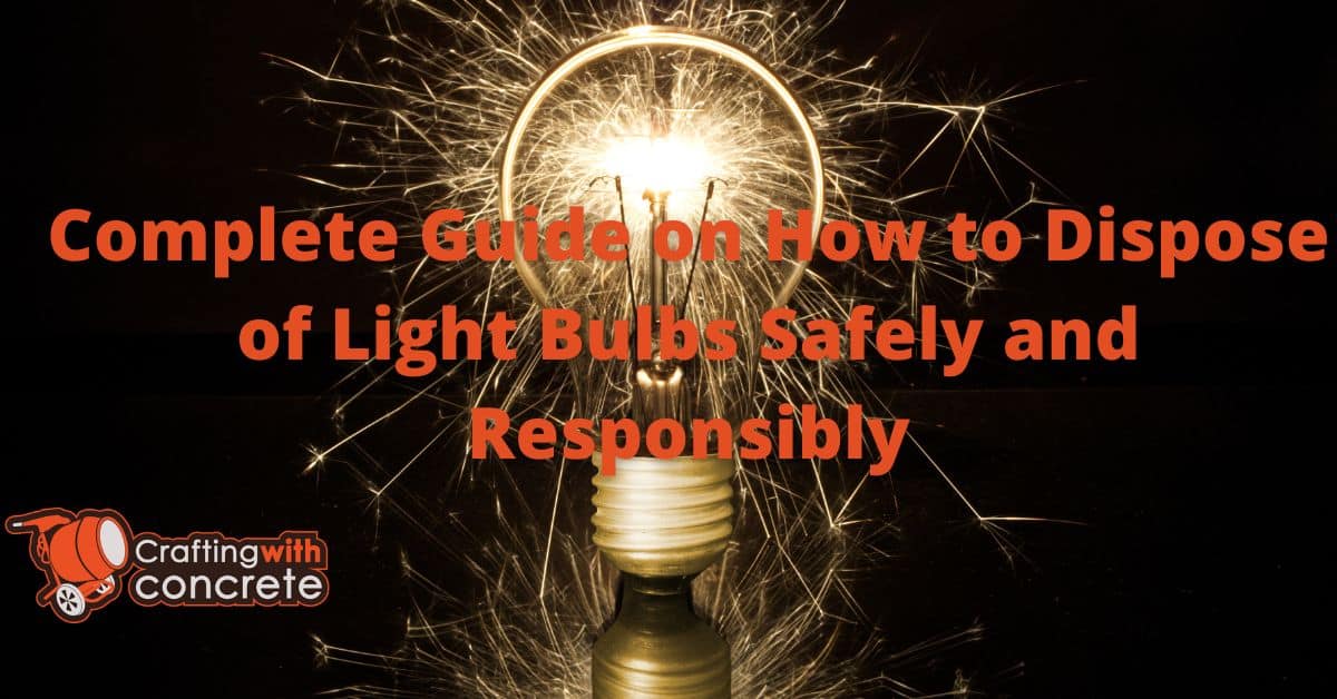 Safe Light Bulb Disposal A Complete Guide & Tips