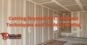 Drywall Cutting Guide: Techniques & Best Tools - craftingwithconcrete