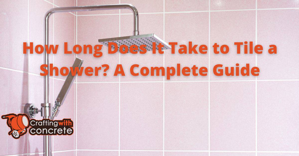 Tiling a Shower Guide Timeline & Efficient Steps