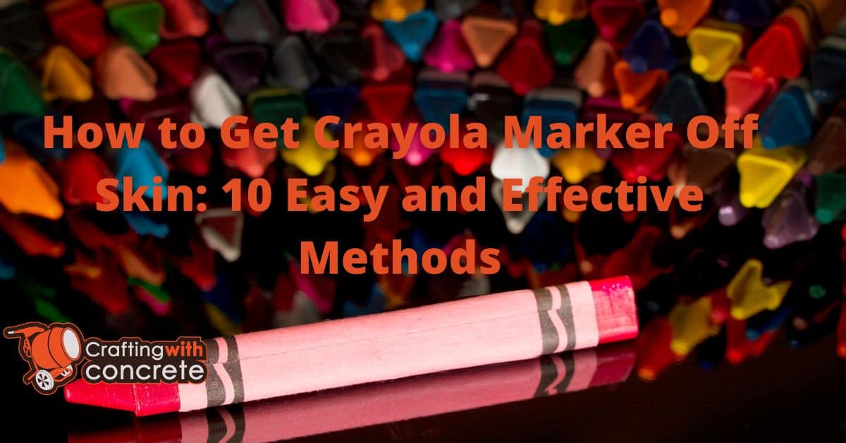How to Get Crayola Marker Off Skin 10 Easy and Effective Methods