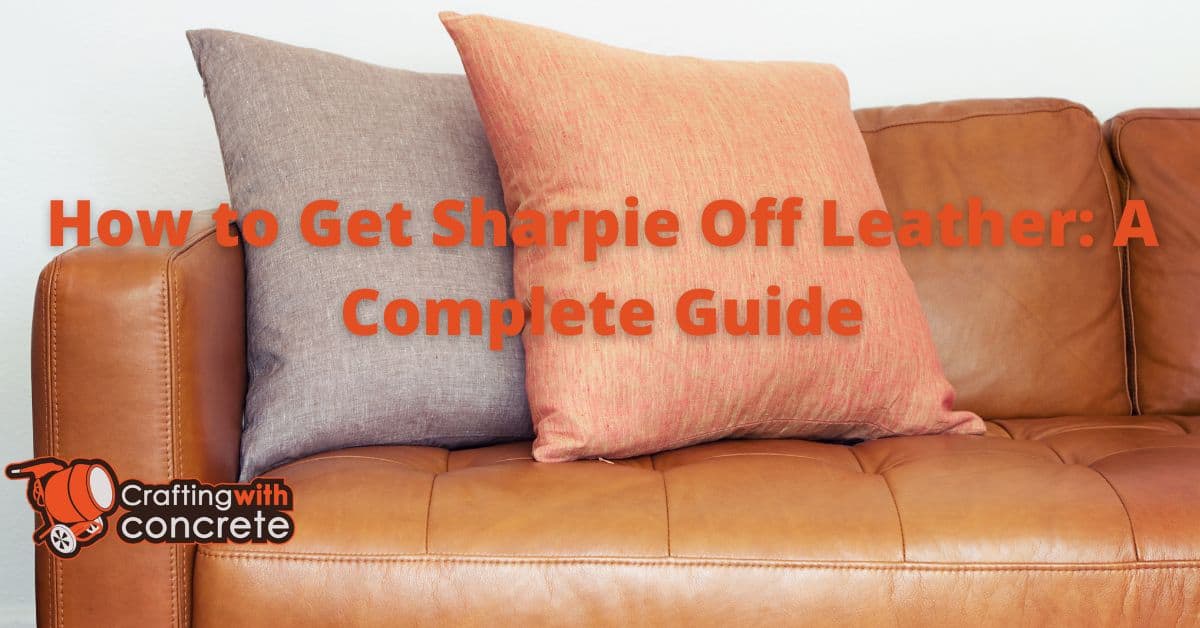 Remove Sharpie from Leather The Ultimate Guide