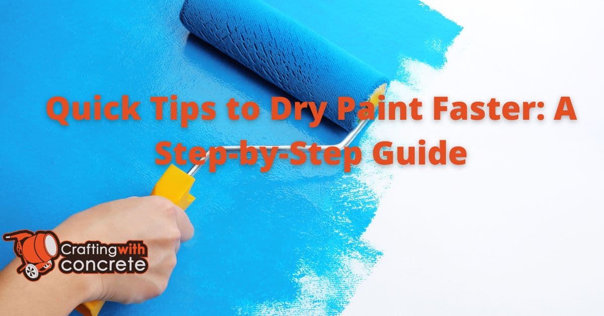 Accelerate Your Paint Projects Tips to Dry Paint Quickly and Evenly