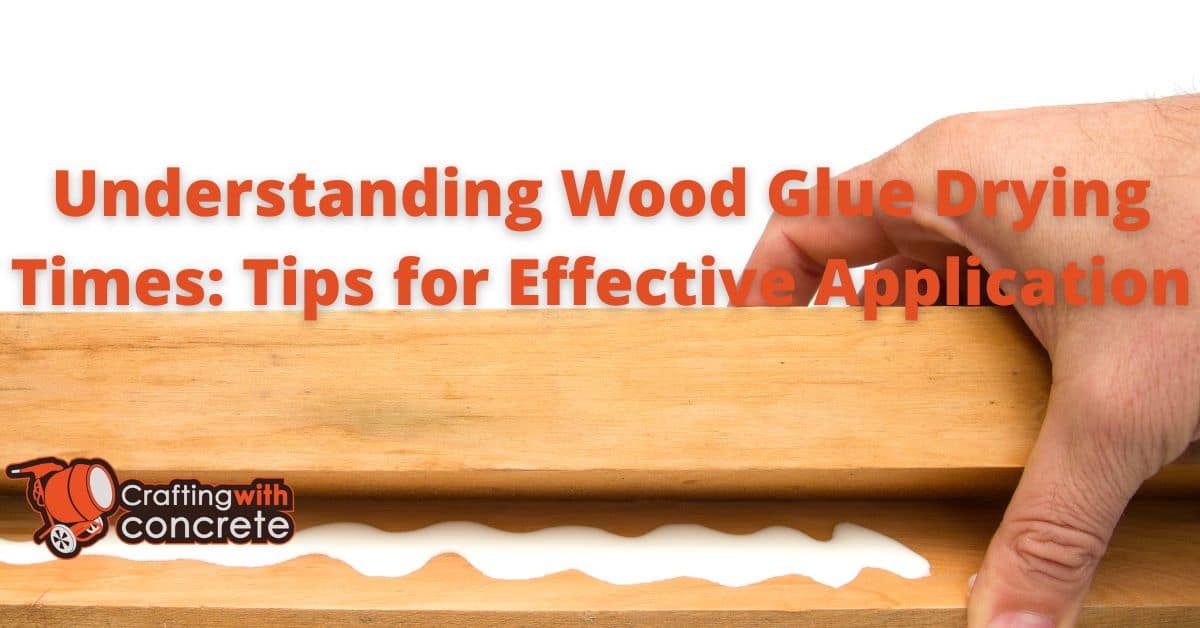 Wood Glue Drying Guide Tips for Strong Bonds