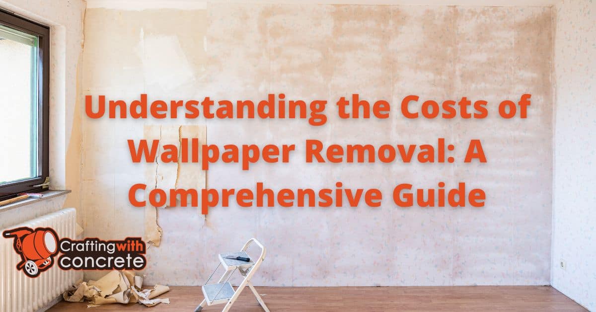 Wallpaper Removal Costs Understanding Pricing and Factors