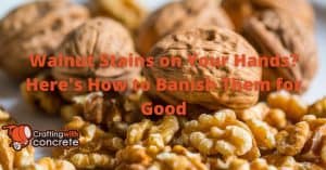 Remove Walnut Stains: Natural Hand-Cleaning Guide ...
