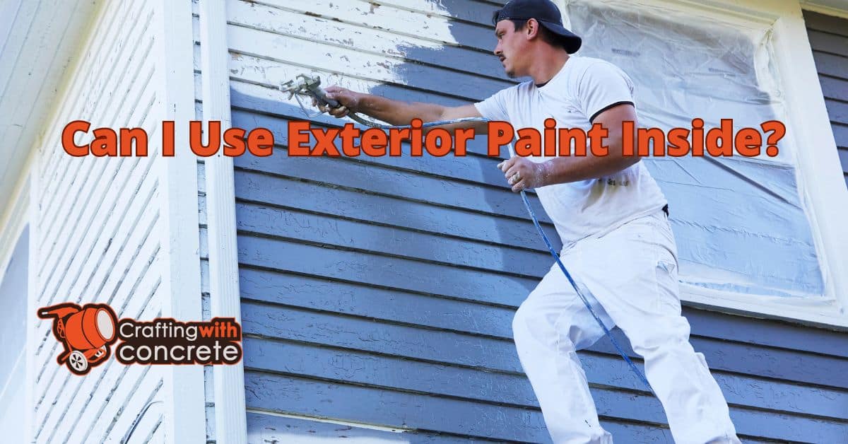 Can i use exterior paint inside