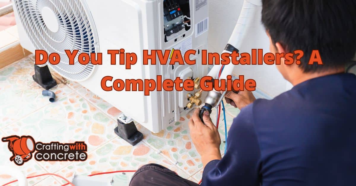 HVAC Tipping Guide Should You Reward Service?
