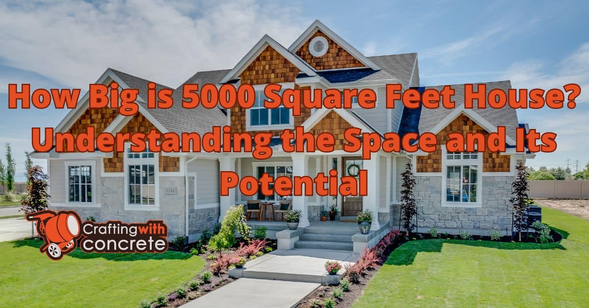 how-big-is-5000-square-feet-house-craftingwithconcrete