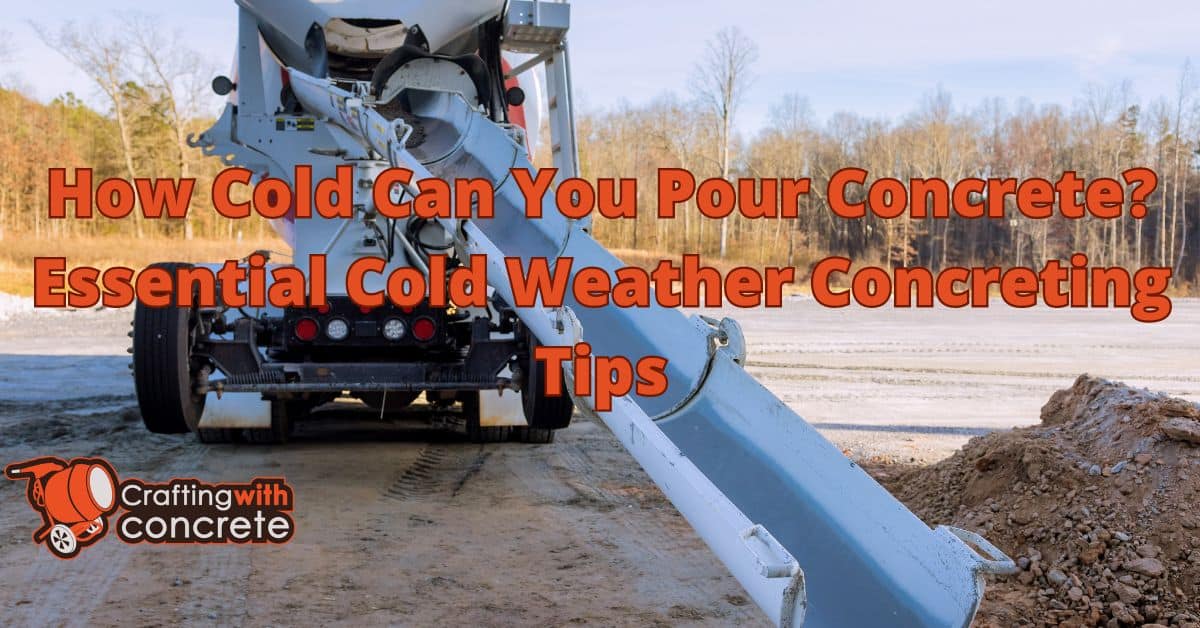 How Cold Can You Pour Concrete? Essential Cold Weather Concreting Tips