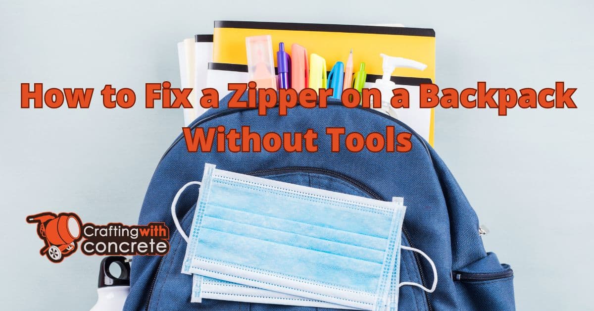 How to fix a zipper on a backpack without tools - craftingwithconcrete.com
