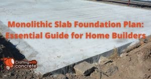 Monolithic Slab Foundations: A Builder’s Guide - craftingwithconcrete.com