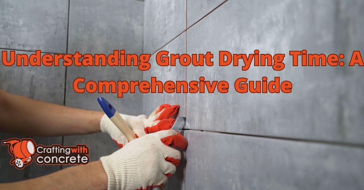 Grout Drying Guide Tips for Optimal Tile Curing