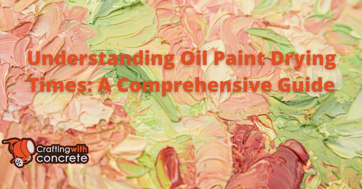 Oil Painting Guide Mastering Drying Times