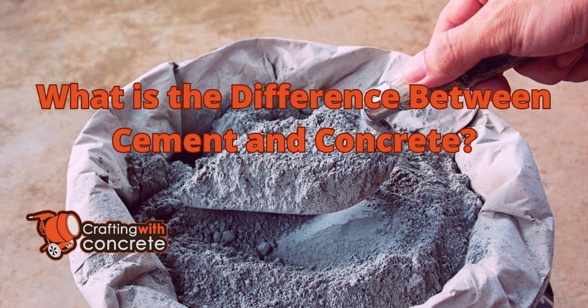 What is the Difference Between Cement and Concrete ...