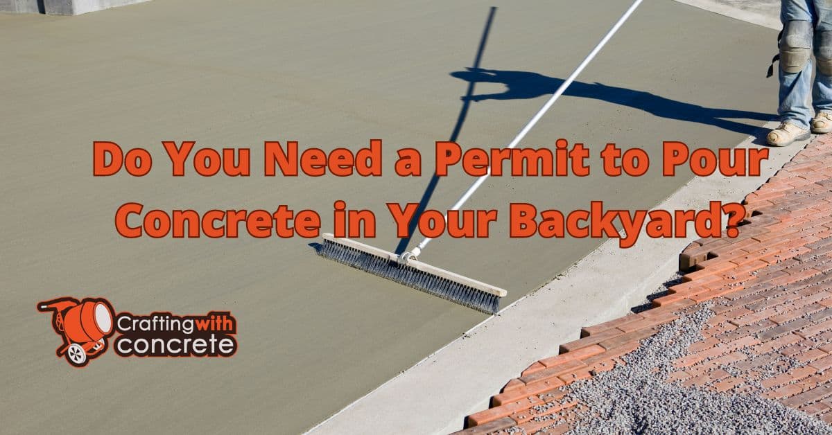 Do you need a permit to pour concrete in your backyard