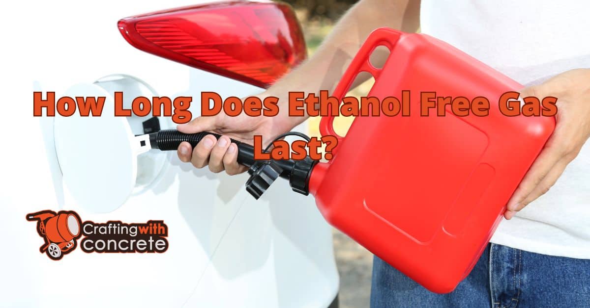 How long does ethanol free gas last