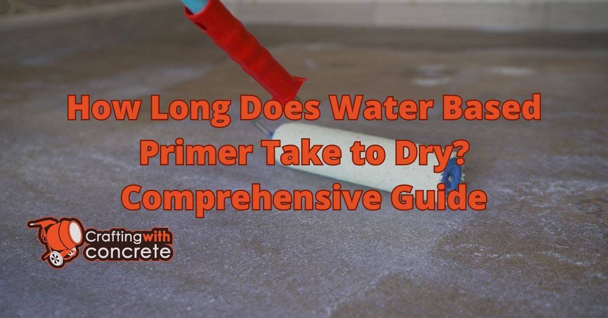 How long does water based primer take to dry