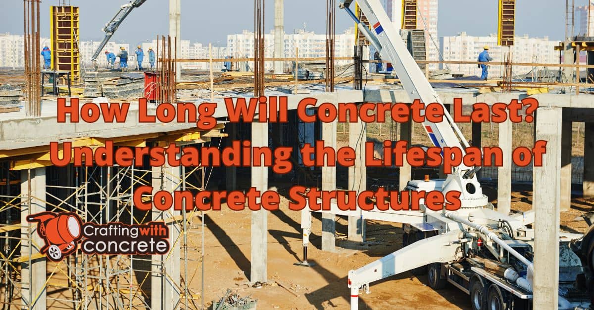 How long will concrete last