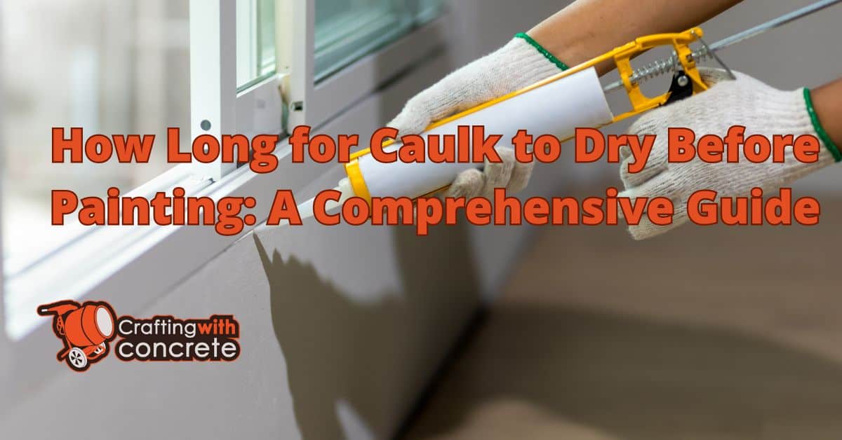 How long for caulk to dry before painting