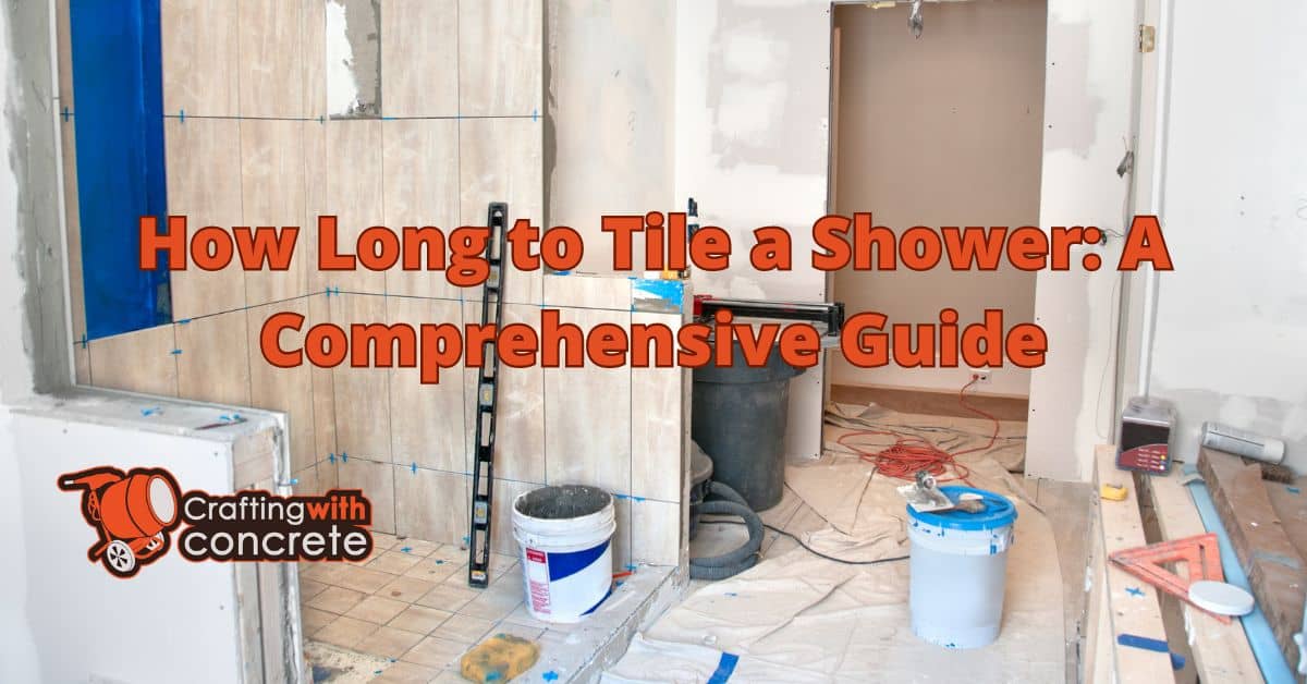 How long to tile a shower - craftingwithconcrete.com
