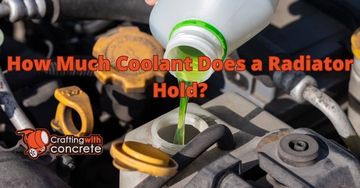 How Much Coolant Can A Radiator Hold