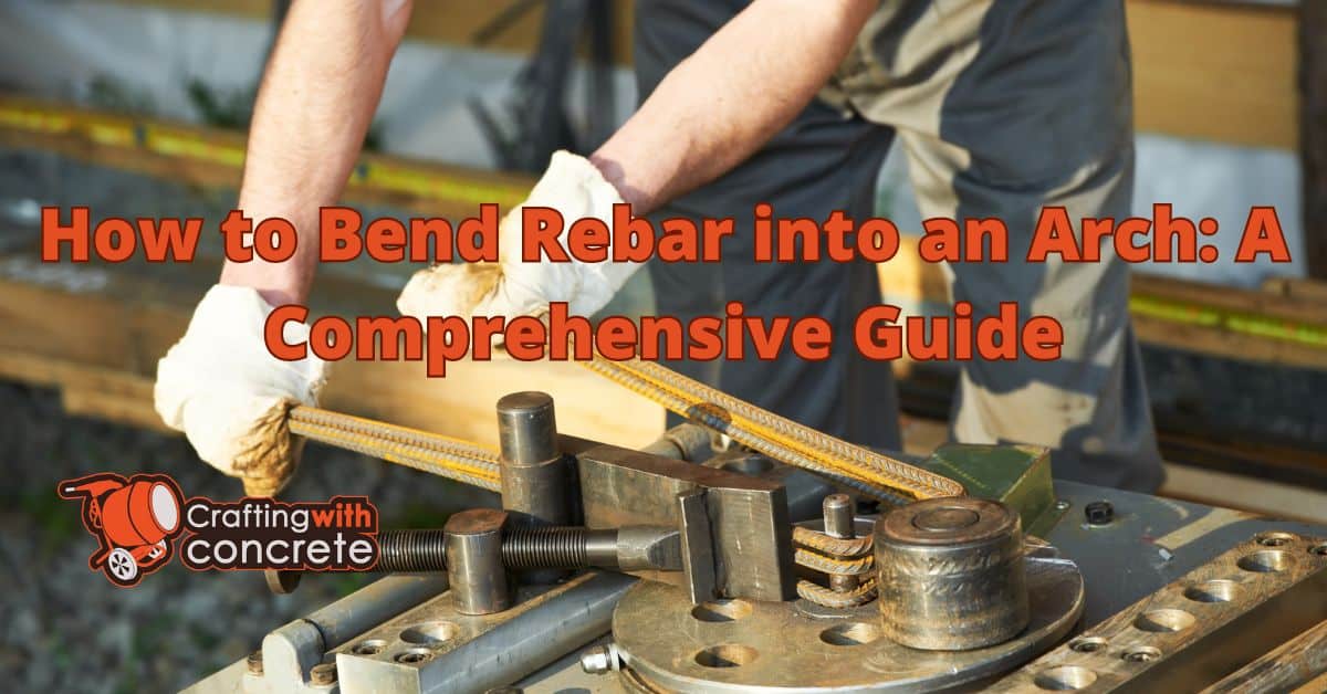 How to bend rebar into an arch