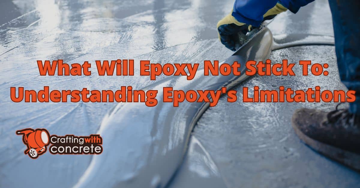 What will epoxy not stick to