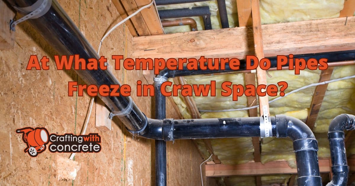 What temperature do pipes freeze in crawl space