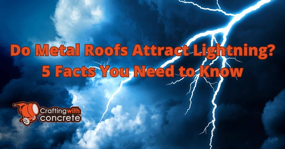 Do Metal Roofs Attract Lightning? 5 Key Facts to Know