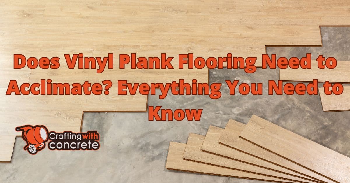 Does vinyl plank flooring need to acclimate
