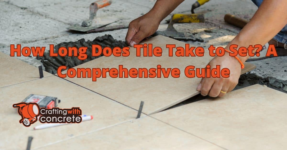 How long does tile take to set