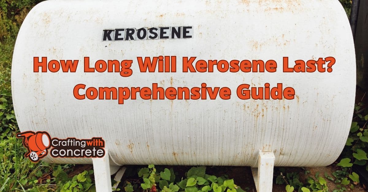 How long will kerosene last