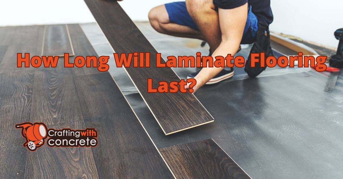 How long will laminate flooring last