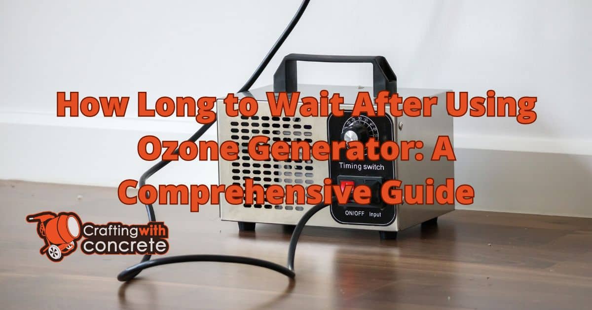 How long to wait after using ozone generator