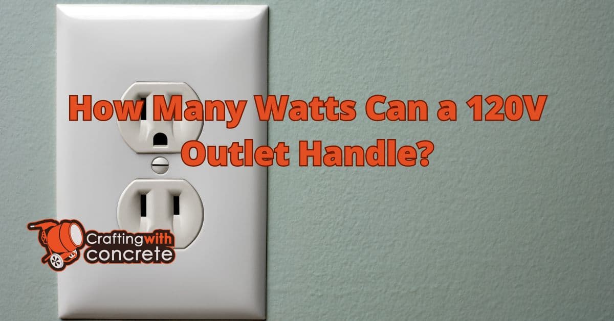 How many watts can a 120v outlet handle